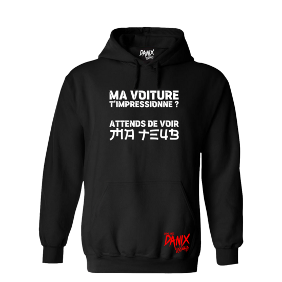 Sweat à capuche Ma voiture t'impressionne V2 ... [DANIX CENSORED]